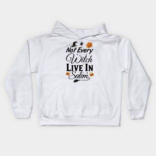 Not Every Witch Live In Salem Funny Halloween witch Kids Hoodie